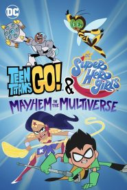 فيلم كرتون Teen Titans Go! & DC Super Hero Girls: Mayhem in the Multiverse مترجم