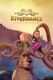 فيلم كرتون رقصة النهر: مغامرة الرسوم المتحركة – Riverdance: The Animated Adventure مدبلج