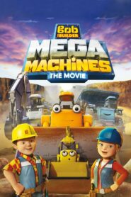 فيلم Bob the Builder: Mega Machines – The Movie مدبلج عربي